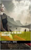 Ebook A Lady's Life in the Rocky Mountains di Isabella L. Bird edito da iOnlineShopping.com