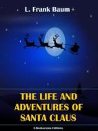 Ebook The Life and Adventures of Santa Claus di L. Frank Baum edito da E-BOOKARAMA