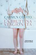 Ebook La bruttina stagionata di Covito Carmen edito da Bompiani