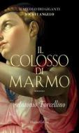 Ebook Il colosso di marmo di Antonio Forcellino edito da HarperCollins
