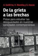 Ebook De la grieta a las brechas di Alicia Beatriz Gutiérrez, Héctor Mansilla, Gonzalo Assusa edito da Editorial Universitaria Villa María