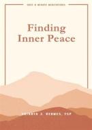 Ebook Finding Inner Peace di Kathryn J. Hermes FSP edito da Pauline Books and Media
