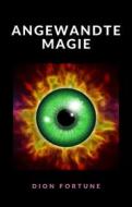 Ebook Angewandte Magie (übersetzt) di Dion Fortune edito da anna ruggieri