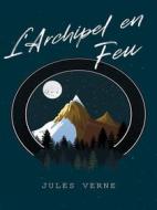 Ebook L&apos;Archipel en Feu di Jules Verne edito da Books on Demand
