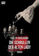 Ebook DIE SCHRULLEN DER ALTEN LADY di Evelyn Berckman edito da BookRix