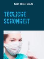 Ebook Tödliche Schönheit di Klaus Enser, Schlag edito da Books on Demand