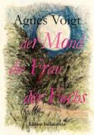 Ebook der Mond die Frau der Fuchs di Agnes Voigt edito da Books on Demand