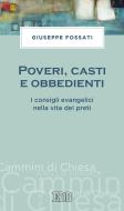 Ebook Poveri, casti e obbedienti di Giuseppe Fossati edito da EDB - Edizioni Dehoniane Bologna