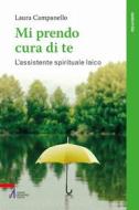 Ebook Mi prendo cura di te di Laura Campanello edito da Edizioni Messaggero Padova