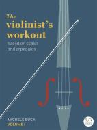 Ebook The violinist's workout vol 1 di Michele Buca edito da Michele Buca