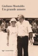 Ebook Un grande amore di Giuliano Montaldo edito da La nave di Teseo