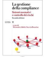 Ebook La gestione della compliance di a cura di Alessandro Adotti e Saverio Bozzolan edito da LUISS University Press