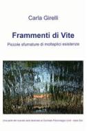 Ebook Frammenti di Vite di CARLA GIRELLI edito da ilmiolibro self publishing