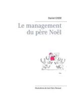 Ebook Le management du père Noël di Daniel Cissé edito da Books on Demand