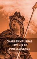 Ebook L&apos;avenir de l&apos;intelligence : Charles Maurras di Charles Maurras edito da Books on Demand