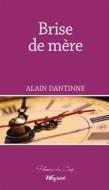 Ebook Brise de mère di Alain Dantinne edito da Weyrich