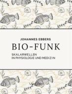Ebook Bio-Funk di Johannes Ebbers edito da Books on Demand