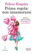 Ebook Prima regola: non innamorarsi di Felicia Kingsley edito da Newton Compton Editori