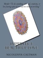 Ebook Imperfect Beautiful Love di Nicolenya Caltman edito da Pollywog Books