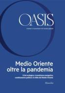 Ebook Oasis n. 32, Medio Oriente oltre la pandemia di Fondazione Internazionale Oasis edito da Marsilio