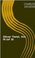 Ebook Oliver Twist, Vol. III (of 3) di Charles Dickens edito da arslan