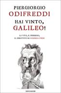 Ebook Hai vinto, Galileo! di Odifreddi Piergiorgio edito da Mondadori