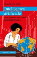 Ebook Intelligenza artificiale di Francesca Rossi edito da Editori Laterza