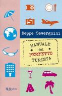 Ebook Manuale del perfetto turista di Severgnini Beppe edito da BUR