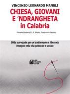 Ebook Chiesa, giovani e ’ndrangheta in Calabria di Vincenzo Leonardo Manuli edito da Luigi Pellegrini Editore