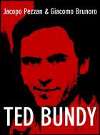 Ebook Ted Bundy di Giacomo Brunoro, Jacopo Pezzan edito da La Case Books