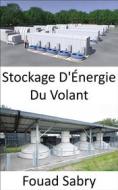 Ebook Stockage D&apos;Énergie Du Volant di Fouad Sabry edito da Un Milliard De Personnes Informées [French]