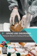 Ebook Opioid Use Disorders: di Nugwa Abdulrazak Ibrahim edito da NOOGUL DIGITAL SERVICES