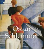 Ebook Oskar Schlemmer (1888-1943) di Klaus H. Carl edito da Parkstone International