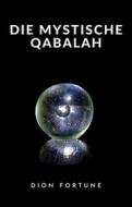 Ebook Die mystische Qabalah (übersetzt) di Dion Fortune edito da anna ruggieri