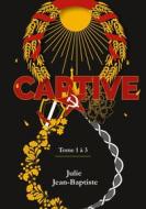 Ebook Captive - Tome 1 à 3 di Julie Jean-Baptiste edito da Books on Demand