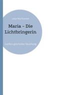 Ebook Maria - Die Lichtbringerin di Laiza Rita Kuonen edito da Books on Demand