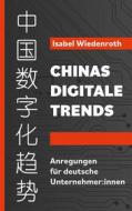 Ebook Chinas Digitale Trends di Isabel Wiedenroth edito da Books on Demand