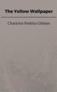 Ebook The Yellow Wallpaper di Charlotte Perkins Gilman edito da Steven Vey