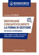 Ebook Individuare consapevolmente la forma di gestione nel mercato extralberghiero di Giuseppe Lattanzio edito da Dario Flaccovio Editore