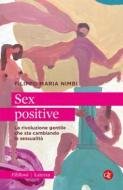 Ebook Sex positive di Filippo Maria Nimbi edito da Editori Laterza