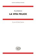 Ebook La vita felice di Plutarco edito da Einaudi