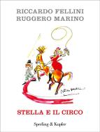 Ebook Stella e il circo di Fellini Riccardo, Marino Ruggero edito da Sperling & Kupfer