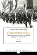 Ebook Storie dimenticate di Giorgio Fanti, Lucrezia Fanti edito da Edizioni Sette Città