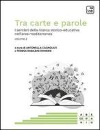 Ebook Tra carte e parole di Antonella Cagnolati, Teresa Rabazas Romero edito da tab edizioni
