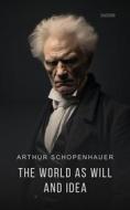 Ebook The World as Will and Idea di Arthur Schopenhauer edito da Interactive Media