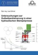 Ebook Untersuchungen zur Gutbettzerkleinerung in einer hydraulischen Stempelpresse di Lisa Kühnel edito da Books on Demand