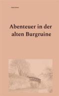 Ebook Abenteuer in der alten Burgruine di Heike Scholze edito da Books on Demand