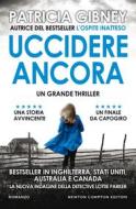 Ebook Uccidere ancora di Patricia Gibney edito da Newton Compton Editori