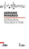 Ebook Astrologia, teologia e fede di Adriano Minardo edito da Edizioni Messaggero Padova
