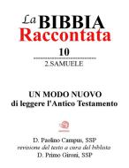 Ebook La Bibbia Raccontata - 2.Samuele di Paolino Campus edito da Publisher s11952